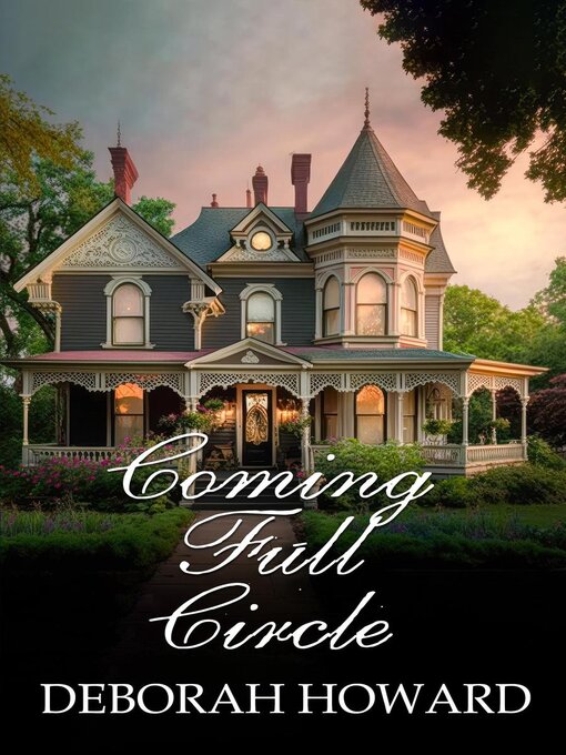 Title details for Coming Full Circle by Deborah Howard - Wait list